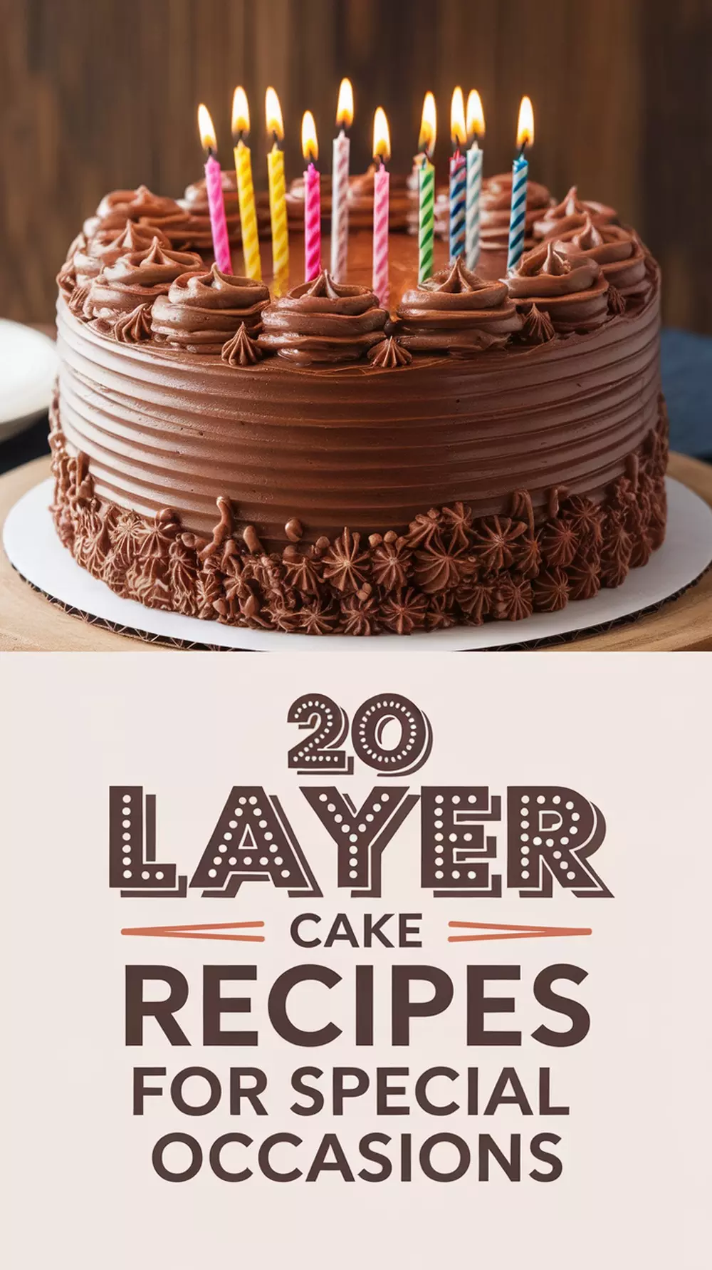 🎂 20 Layer Cake Recipes for Special Occasions	Add height to your dessert game with these layered cakes! Perfect for birthdays, weddings, and any day you want to impress.