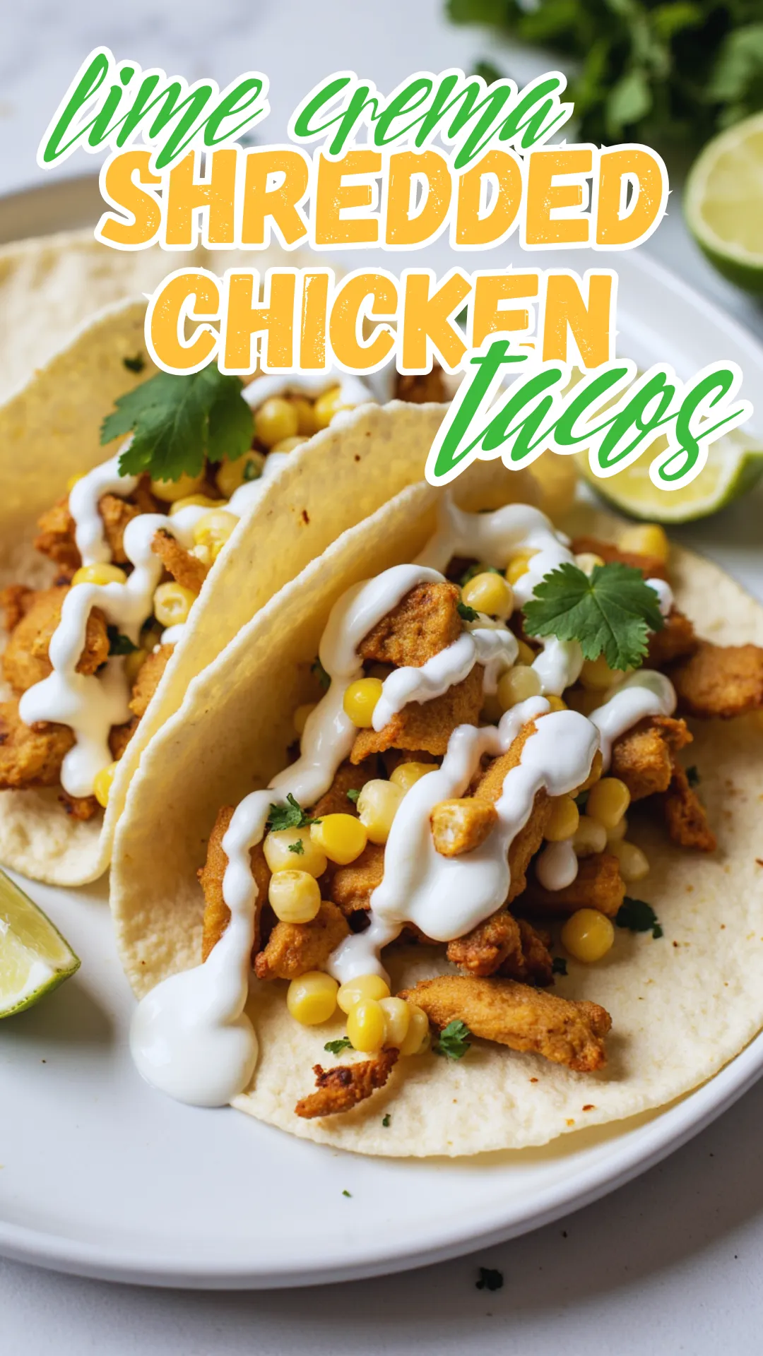 These corn & chicken tacos with lime crema are a 20-minute flavor bomb. #SummerTacos #FreshFlavors #EasyDinner